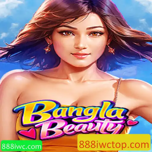 Descubra o Fascinante Mundo de BanglaBeauty: Jogo Inovador Disponível em 888iwc.com